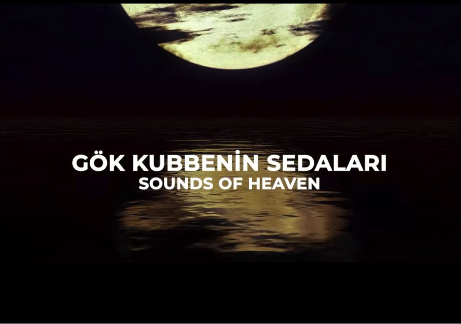 İstanbul Film Festivali’nde bir belgesel : “Gök Kubbenin Sedaları”
